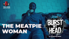 BURST MY HEAD | Episode 2 - The Meatpie Woman