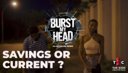 BURST MY HEAD | Episode 3 - Savings or Current?