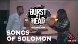 BURST MY HEAD | Episode 1 - Songs of Solomon